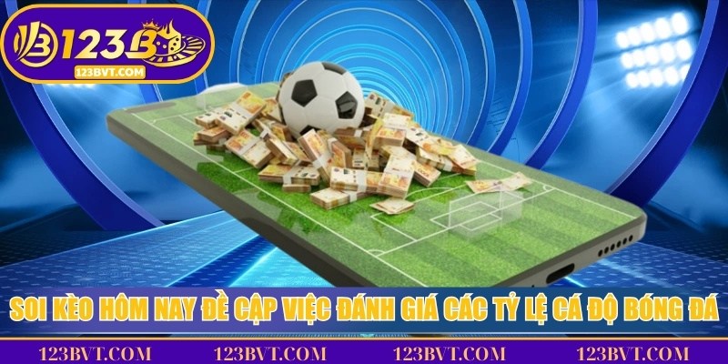 Đánh giá bảng tỷ lệ kèo bóng đá trước trận để dự đoán đội thắng sát hơn