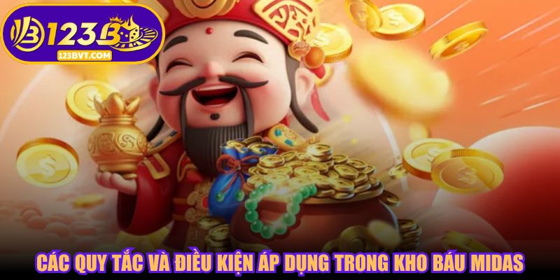 Các quy tắc và điều kiện áp dụng trong Kho Báu Midas