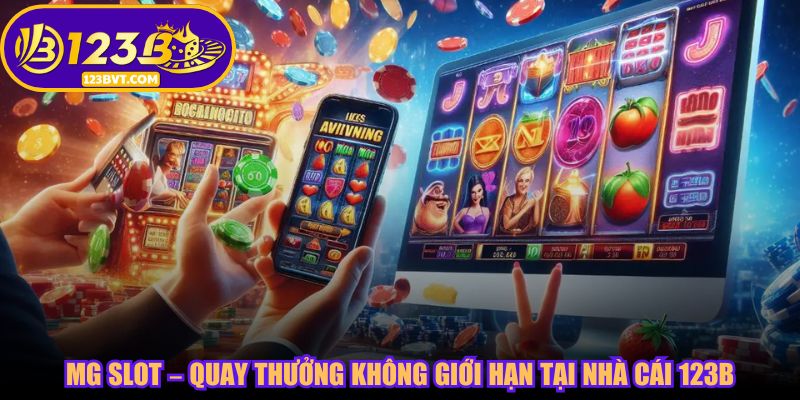 MG Slot – Quay Thưởng Không Giới Hạn Tại Nhà Cái 123B
