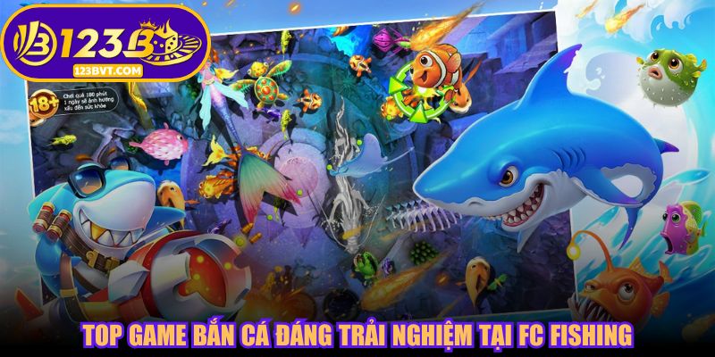 Top game bắn cá đáng trải nghiệm tại FC Fishing
